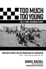 Too Much Too Young, the 2 Tone Records Story: Rude Boys, Racism, and the Soundtrack of a Generation - Daniel Rachel - 9781636141893