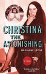 Christina the Astonishing - Marianne Leone - 9781636142739