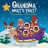 Grandma, What's That? Countdown to Christmas - Princess Booker - 9781636143170