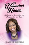 The Wounded Healer - Heather Barfield - 9781636161013
