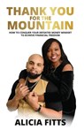 Thank You For The Mountain - Alicia Fitts - 9781636162140