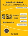 ATI TEAS 6 Subject Test Mathematics: Student Practice Workbook + Two Realistic ATI TEAS Math Tests - Michael Smith - 9781636200415