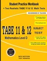 TABE 11&12 Subject Test Mathematics Level D: Student Practice Workbook + Two Realistic TABE 11&12 Math Tests - Michael Smith - 9781636200521