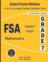 FSA Subject Test Mathematics Grade 7: Student Practice Workbook + Two Full-Length Florida FSA Math Tests - Michael Smith - 9781636200637