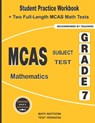 MCAS Subject Test Mathematics Grade 7: Student Practice Workbook + Two Full-Length MCAS Math Tests - Michael Smith - 9781636200668