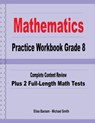 Mathematics Practice Workbook Grade 8: Complete Content Review Plus 2 Full-Length Math Tests - Michael Smith - 9781636201146