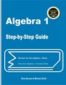 Algebra 1 Step-by-Step Guide: Review for Algebra 1 Book Plus Two Algebra 1 Practice Tests - Michael Smith - 9781636202204