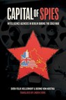 Capital of Spies - Sven Felix Kellerhoff ; Bernd Von Kostka - 9781636240015