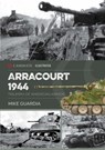 Arracourt 1944 - Mike Guardia - 9781636240329