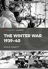 The Winter War 1939–40 - Philip Jowett - 9781636242385