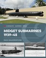 Midget Submarines 1939–45 - Ingo Bauernfeind - 9781636242798