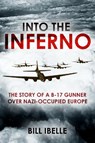 Into the Inferno - Bill Ibelle - 9781636245584
