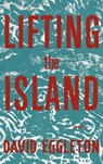 Lifting the Island - David Eggleton - 9781636282923