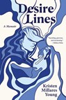Desire Lines - Kristen Millares Young - 9781636285009