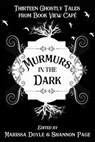 Murmurs in the Dark: Thirteen Ghostly Tales from Book View Cafe - Book View Café Publishing Cooperative ; Marissa Doyle ; Shannon Page - 9781636320083