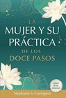 La Mujer Y Su Practica de los Doce Pasos - Stephanie Convington - 9781636340906
