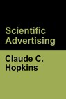Scientific Advertising - Claude C Hopkins - 9781636370026