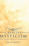 Creative Mysticism - Dr Ss Bhatti - 9781636400761