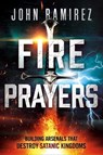 Fire Prayers - John Ramirez - 9781636411552