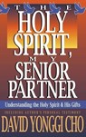 Holy Spirit, My Senior Partner - Paul Y Cho - 9781636411859