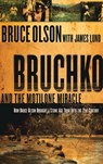 Bruchko and the Motilone Miracle: How Bruce Olson Brought a Stone Age South American Tribe Into the 21st Century - Bruce Olson - 9781636412269