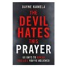 The Devil Hates This Prayer - Dayne Kamela - 9781636415680