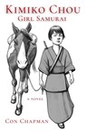 Kimiko Chou, Girl Samurai - Con Chapman - 9781636495521