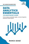 Data Analytics Essentials You Always Wanted To Know - Bianca Szasz ; Vibrant Publishers - 9781636511184