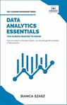 Data Analytics Essentials You Always Wanted To Know - Vibrant Publishers ; Dr. Bianca Szasz - 9781636511191