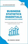 Business Statistics Essentials You Always Wanted to Know - Vibrant Publishers ; Dr. Bianca Szasz - 9781636514833