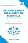 Data Structures and Algorithms Essentials You Always Wanted to Know - Vibrant Publishers ; Shawn Peters - 9781636516332