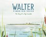 Walter Finds His Voice - Ann Kim Ha - 9781636550503