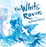 The White Raven - Kathryn Otoshi - 9781636551944