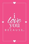 I Love You Because - Llama Bird Press - 9781636571508