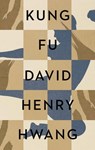 Kung Fu - David Henry Hwang - 9781636700014