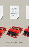 Plays for the Plague Year - Suzan-Lori Parks - 9781636701813