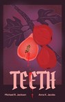 Teeth - Michael R. Jackson ; Anna K. Jacobs - 9781636702452