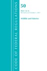 Code of Federal Regulations, Title 50 Wildlife and Fisheries 1-16, Revised as of October 1, 2021 - Office of the Federal Register (U.S.) - 9781636719993