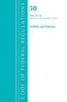 Code of Federal Regulations, Title 50 Wildlife and Fisheries 1-16, Revised as of October 1, 2021 - Office of the Federal Register (U.S.) - 9781636719993