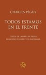 Todos estamos en el frente - Charles Péguy ; Hans Urs von Balthasar - 9781636740355