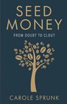 Seed Money - Carole Sprunk - 9781636765235