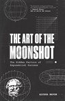 The Art of the Moonshot - Alyssa Mavor - 9781636767116