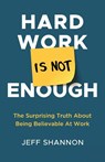 Hard Work Is Not Enough - Jeff Shannon - 9781636767468
