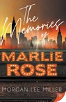 The Memories of Marlie Rose - Morgan Lee Miller - 9781636793474