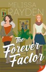 The Forever Factor - Brayden Melissa Brayden - 9781636793573
