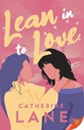 Lean in to Love - Catherine Lane - 9781636795829