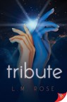 Tribute - L. M. Rose - 9781636796932