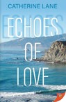 Echoes of Love - Catherine Lane - 9781636798356