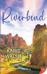 Riverbend - Karis Walsh - 9781636799674