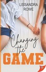 Changing the Game - Lissandra Rowe - 9781636799971